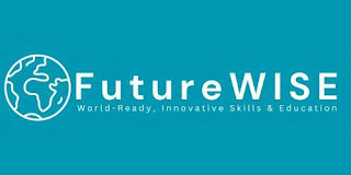 FUTUREWISE WORLD-READY, INNOVATIVE SKILLS & EDUCATION