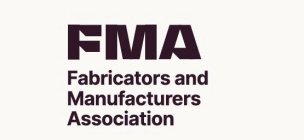 FMA FABRICATORS AND MANUFACTURERS ASSOCIATIONATION
