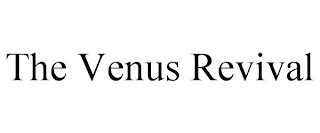 THE VENUS REVIVAL