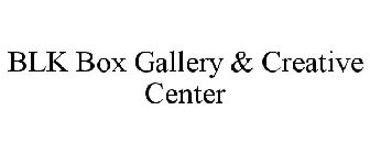 BLK BOX GALLERY & CREATIVE CENTER