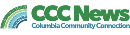 CCC NEWS COLUMBIA COMMUNITY CONNECTION