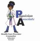 PHYSICIAN ASSOCIATE HEALTH CARE PROVIDER COUNSELOR EDUCATOR SCIENTIST