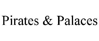 PIRATES & PALACES