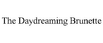THE DAYDREAMING BRUNETTE