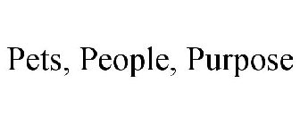 PETS, PEOPLE, PURPOSE