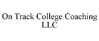 ON TRACK COLLEGE COACHING LLC