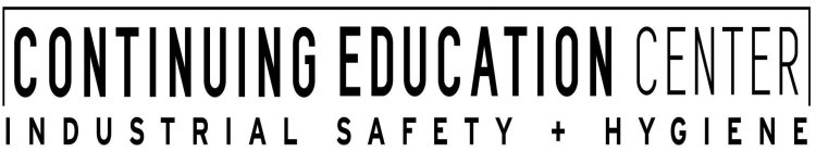 CONTINUING EDUCATION CENTER INDUSTRIAL SAFETY + HYGIENE