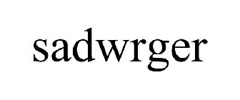 SADWRGER