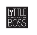 LITTLE GAMES+EDUCATION BOSS