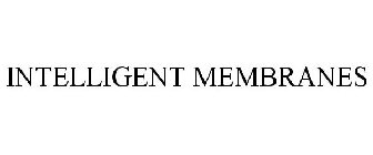 INTELLIGENT MEMBRANES