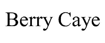 BERRY CAYE