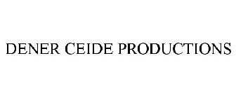 DENER CEIDE PRODUCTIONS