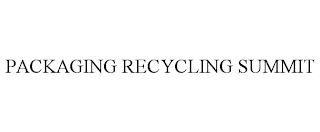 PACKAGING RECYCLING SUMMIT