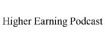 HIGHER EARNING PODCAST