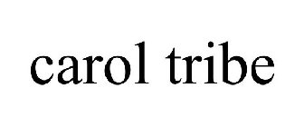 CAROL TRIBE