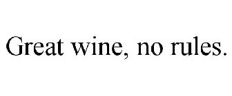 GREAT WINE, NO RULES.