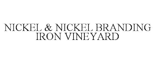 NICKEL & NICKEL BRANDING IRON VINEYARD