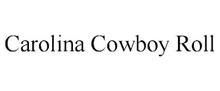 CAROLINA COWBOY ROLL