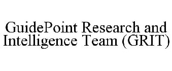 GUIDEPOINT RESEARCH AND INTELLIGENCE TEAM (GRIT)