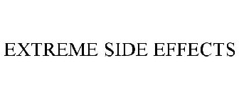 EXTREME SIDE EFFECTS