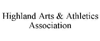 HIGHLAND ARTS & ATHLETICS ASSOCIATION