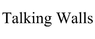 TALKING WALLS