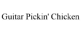 GUITAR PICKIN' CHICKEN