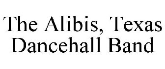 THE ALIBIS, TEXAS DANCEHALL BAND