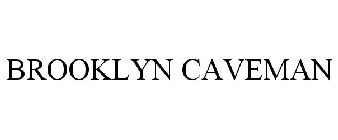BROOKLYN CAVEMAN