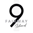 9 FAIRWAY ISLAND
