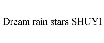 DREAM RAIN STARS SHUYI
