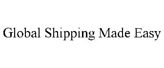 GLOBAL SHIPPING MADE EASY
