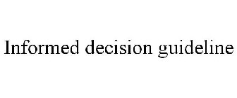 INFORMED DECISION GUIDELINE