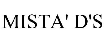 MISTA' D'S