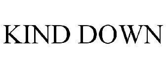 KIND DOWN