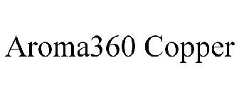 AROMA360 COPPER