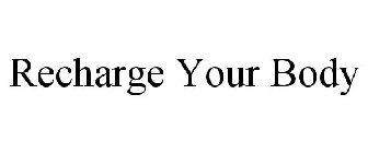 RECHARGE YOUR BODY