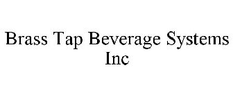 BRASS TAP BEVERAGE SYSTEMS INC