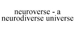 NEUROVERSE - A NEURODIVERSE UNIVERSE