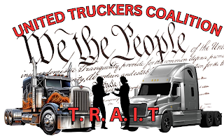 UNITED TRUCKERS COALITION T.R.A.I.T. WE THE PEOPLE OF THE UNI INSURE DOMESTIC TRANQUILITY PROVIDE FOR THE COMMON DEFENSE PROMO DO ORDAIN AND ESTAB FOR THE ARTICLE . I