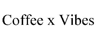 COFFEE X VIBES