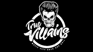 TRUE VILLAINS MUSIC CITY ROCK AND ROLL