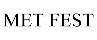 MET FEST