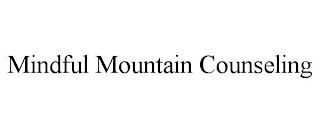 MINDFUL MOUNTAIN COUNSELING