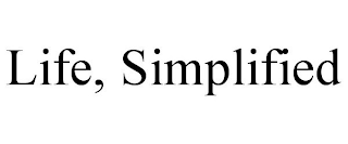 LIFE, SIMPLIFIED