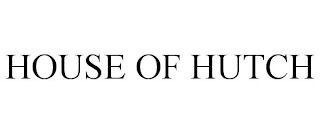 HOUSE OF HUTCH
