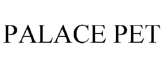 PALACE PET
