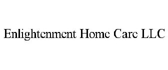 ENLIGHTENMENT HOME CARE LLC