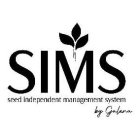 SIMS SEED INDEPENDENT MANAGEMENT SYSTEM BY GALENA