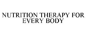 NUTRITION THERAPY FOR EVERY BODY
